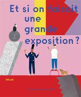 Couverture du produit · Et si on faisait une grande exposition ?