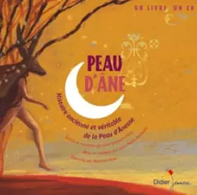 Couverture du produit · Peau d'Ane : L'ancienne et véritable histoire de la Peau D'Anesse