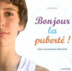 Couverture du produit · Bonjour la Puberte ! Tout Ce Qu un Garcon Doit Savoir