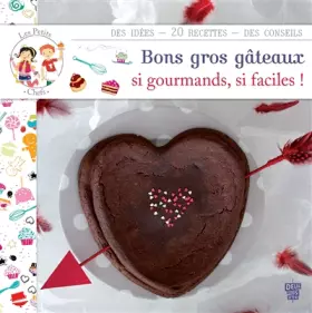 Couverture du produit · LES PETITS CHEFS - BONS GROS GÂTEAUX: Si gourmands, si faciles !