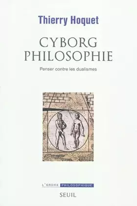 Couverture du produit · Cyborg philosophie. Penser contre les dualismes