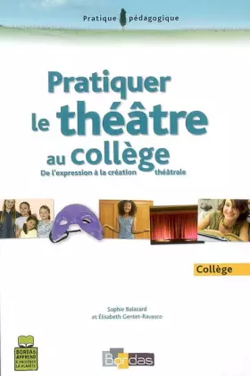 Couverture du produit · PRATIQUER THEATRE AU COLLEGE