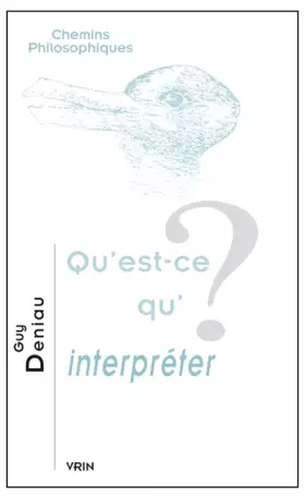 Couverture du produit · Qu'est-ce-qu'interpréter?