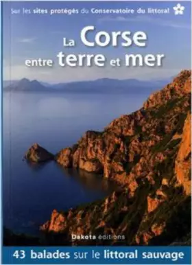 Couverture du produit · LA CORSE ENTRE TERRE ET MER