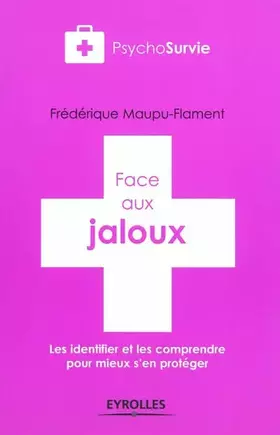 Couverture du produit · Face aux jaloux: Les identifier et les comprendre pour mieux s'en protéger.