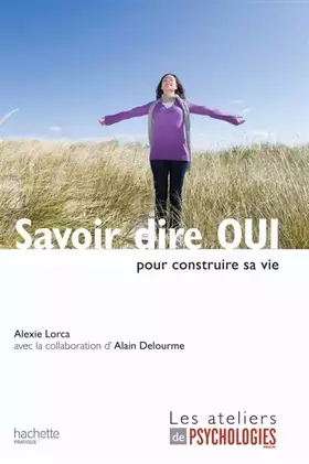 Couverture du produit · Savoir dire OUI : pour construire sa vie