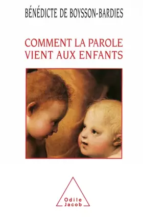 Couverture du produit · COMMENT LA PAROLE VIENT AUX ENFANTS. : De la naissance jusqu'à deux ans