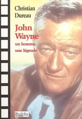 Couverture du produit · John Wayne : Un homme, une légende