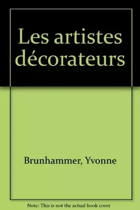 Couverture du produit · Les artistes décorateurs, 1900-1942