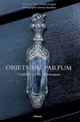 Couverture du produit · Objets du parfum: Confidences d'un collectionneur