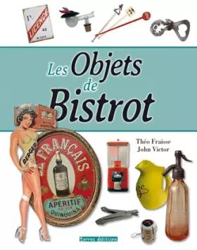 Couverture du produit · OBJETS DE BISTROT (LES)
