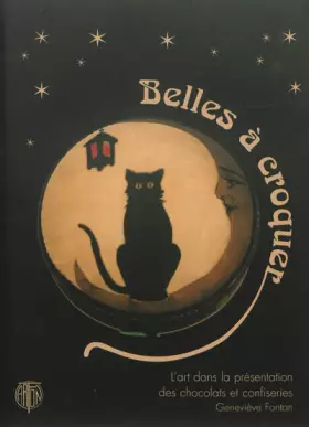 Couverture du produit · Belles à croquer: L'art dans la présentation des chocolats et confiseries