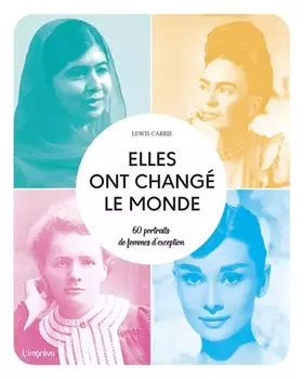 Couverture du produit · Elles ont changé le monde: 60 portraits de femmes d'exception