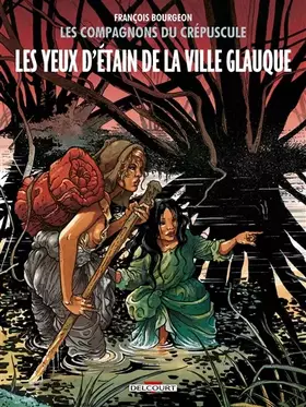 Couverture du produit · Les Compagnons du crépuscule T02: Les Yeux d'étain de la Ville Glauque