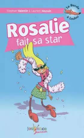 Couverture du produit · La Bande à Loulou, Tome 4 : Rosalie fait sa star