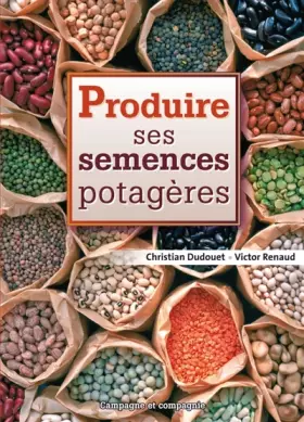 Couverture du produit · PRODUIRE SES SEMENCES POTAGERES