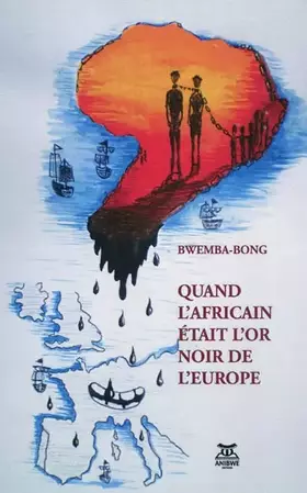 Couverture du produit · Quand l'Africain était l'or noir de l'Europe: L'Afrique : actrice ou victime de la traite des Noirs ? Démontage des mensonges e