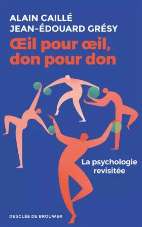 Couverture du produit · OEil pour oeil, don pour don: La psychologie revisitée
