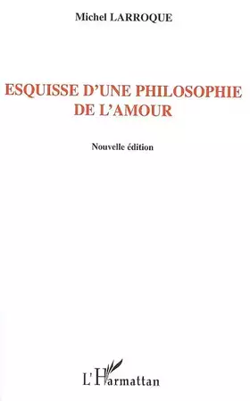 Couverture du produit · Esquisse d'une philosophie de l'amour
