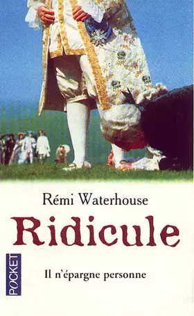 Couverture du produit · Ridicule ou Les désordres causés par Grégoire Ponceludon de Malavoy à la cour de Versailles