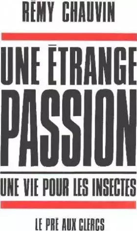 Couverture du produit · Une étrange passion : une vie pour les insectes