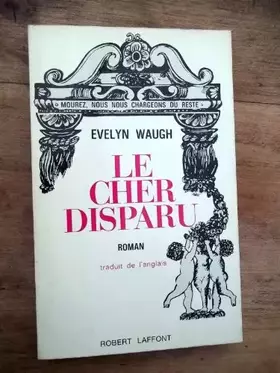 Couverture du produit · LE CHER DISPARU Evelyn Waugh ed Robert Laffont 1966