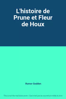 Couverture du produit · L'histoire de Prune et Fleur de Houx
