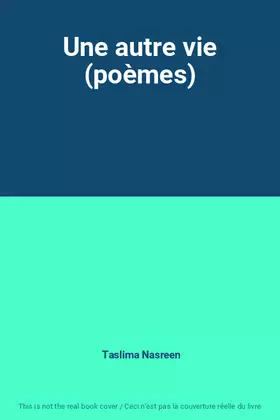 Couverture du produit · Une autre vie (poèmes)