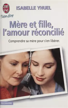 Couverture du produit · Mère et fille, l'amour réconcilié