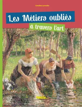 Couverture du produit · Les métiers oubliés à travers l'art