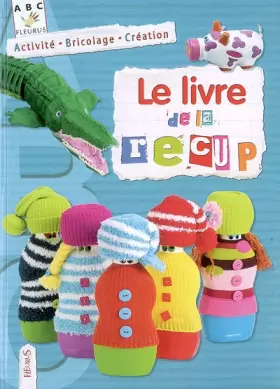 Couverture du produit · Le livre de la récup'