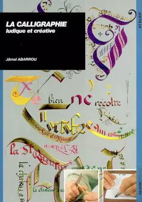 Couverture du produit · La Calligraphie : Ludique et créative