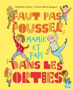 Couverture du produit · Faut pas pousser Mamie et Papi dans les orties