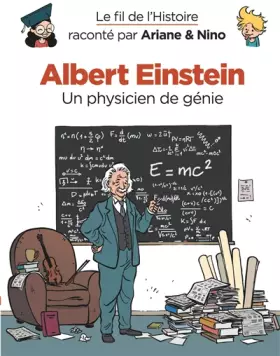 Couverture du produit · Le fil de l'Histoire raconté par Ariane & Nino - tome 1 - Albert Einstein