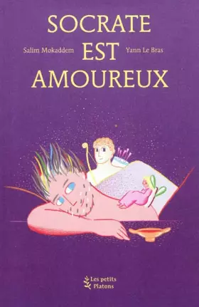 Couverture du produit · Socrate est amoureux : (D'après Le Banquet de Platon)