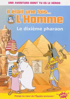 Couverture du produit · Il était une fois... L'homme, Tome 1 : Le dixième pharaon