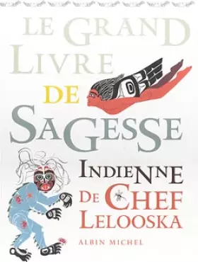 Couverture du produit · Le grand livre de sagesse indienne de Chef Lelooska