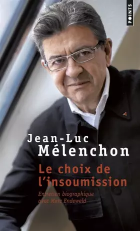 Couverture du produit · Le Choix de l'insoumission - Entretien biographique avec Marc Endeweld