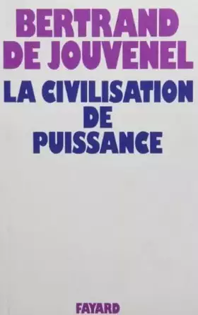 Couverture du produit · La civilisation de puissance de Bertrand de Jouvenel (27 mars 2002) Broché