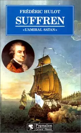 Couverture du produit · Suffren, l'Amiral satan : 1729 - 1788