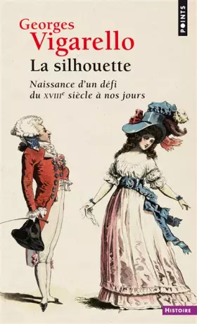 Couverture du produit · La Silhouette - Naissance d'un défi du XVIIIe siècle à nos jours