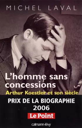 Couverture du produit · L'homme sans concessions : Arthur Koestler et son siècle