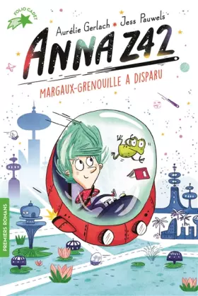 Couverture du produit · Anna Z42, Tome 1 : Margaux-grenouille a disparu - FOLIO CADET PREMIERS ROMANS - de 8 à 11 ans