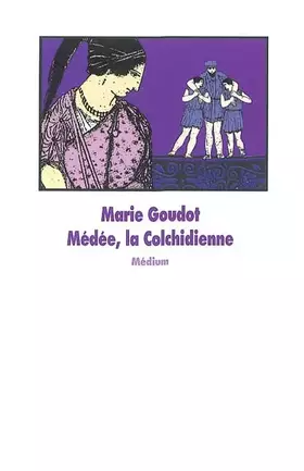 Couverture du produit · Médée, la colchidienne