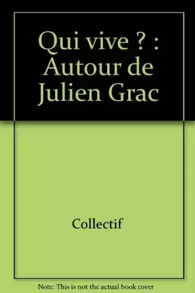 Couverture du produit · Qui vive ? : Autour de Julien Grac