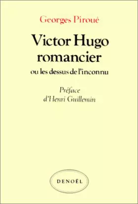 Couverture du produit · Victor Hugo romancier, ou, Les dessus de l'inconnu