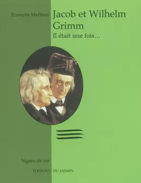 Couverture du produit · Jacob et Wilhelm Grimm : Il était une fois...