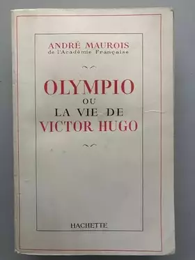 Couverture du produit · Olympio ou La Vie de Victor Hugo - Dédicacé par l'auteur