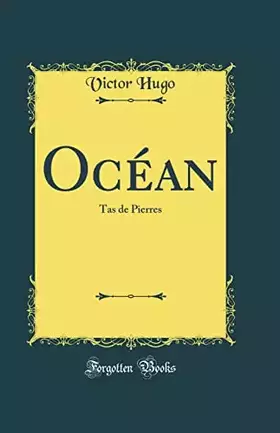 Couverture du produit · Océan: Tas de Pierres (Classic Reprint)