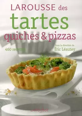 Couverture du produit · Larousse des tartes, quiches et pizzas